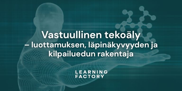 Vastuullinen tekoäly – luottamuksen, läpinäkyvyyden ja kilpailuedun rakentaja